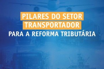 CNT lança documento com pilares para a Reforma Tributária